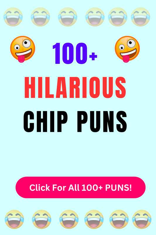 Top 50+ Best Chip Puns