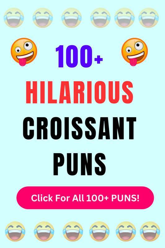 Top 50+ Best Croissant Puns