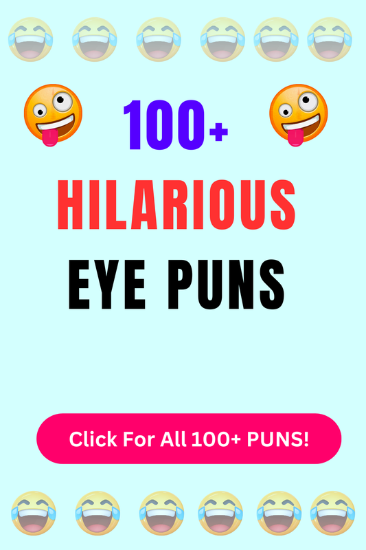 Top 50+ Best Eye Puns