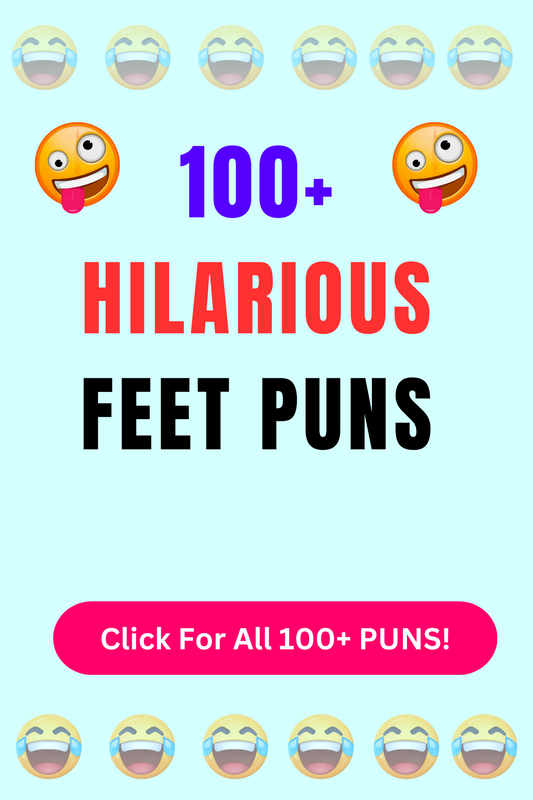 Top 50+ Best Feet Puns