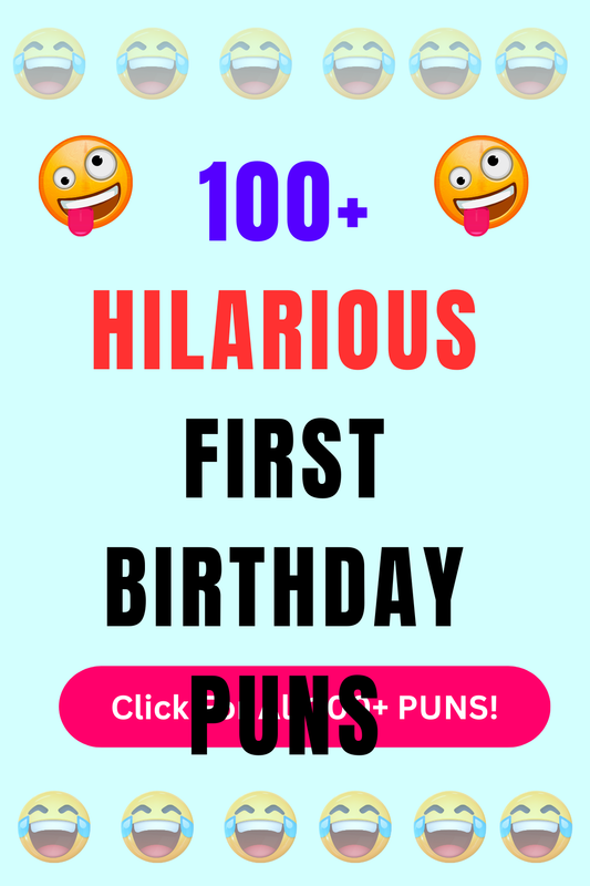 Top 50+ Best First Birthday Puns