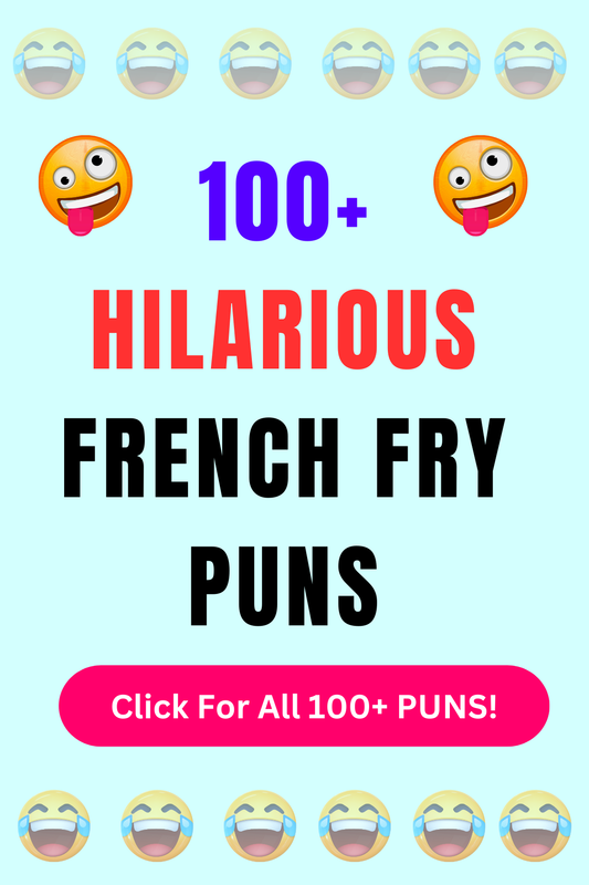 Top 50+ Best French Fry Puns