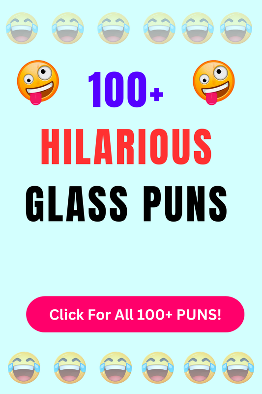 Top 50+ Best Glass Puns