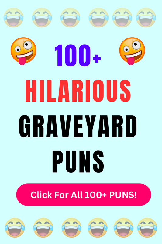 Top 50+ Best Graveyard Puns