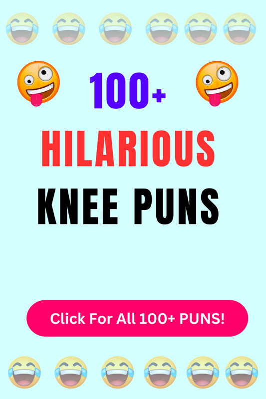 Top 50+ Best Knee Puns