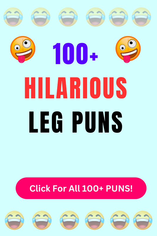 Top 50+ Best Leg Puns