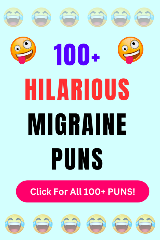Top 50+ Best Migraine Puns