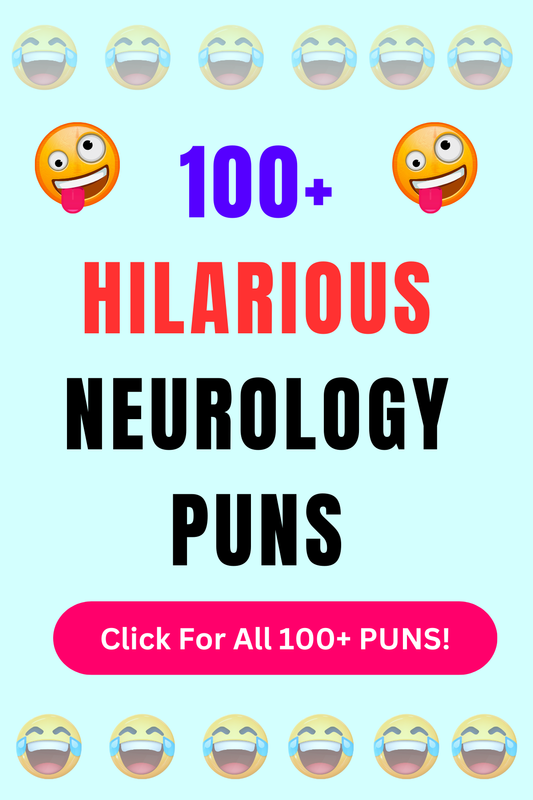 Top 50+ Best Neurology Puns