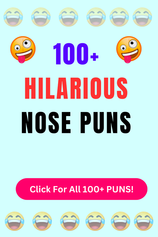 Top 50+ Best Nose Puns