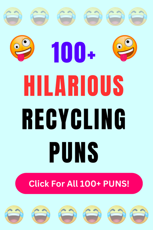 Top 50+ Best Recycling Puns