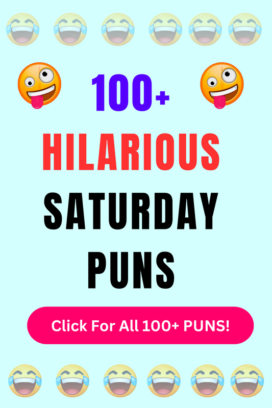 Top 50+ Best Saturday Puns