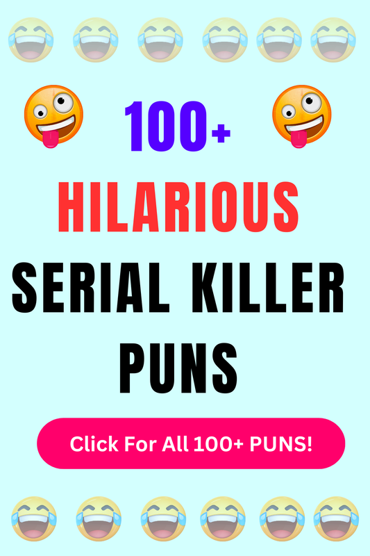Top 50+ Best Serial Killer Puns