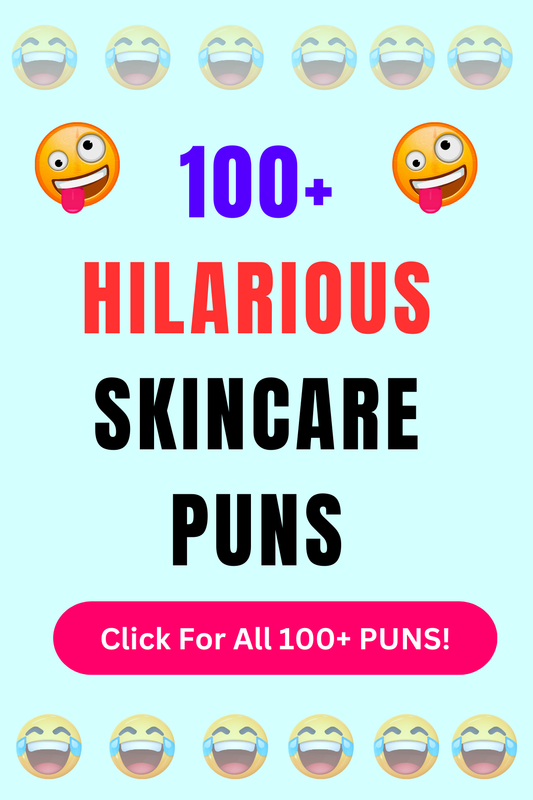 Top 50+ Best Skincare Puns