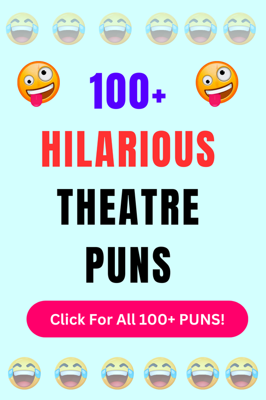 Top 50+ Best Theatre Puns