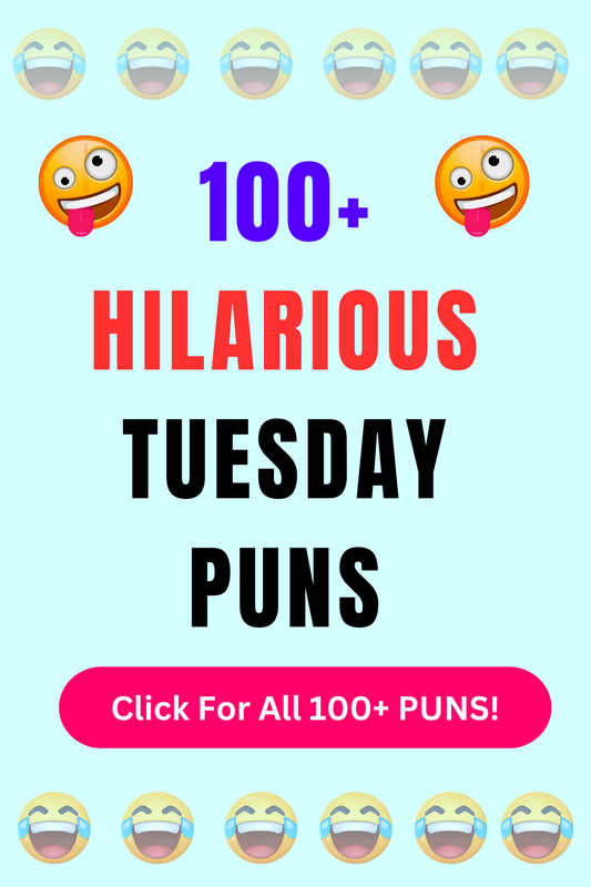 Top 50+ Best Tuesday Puns