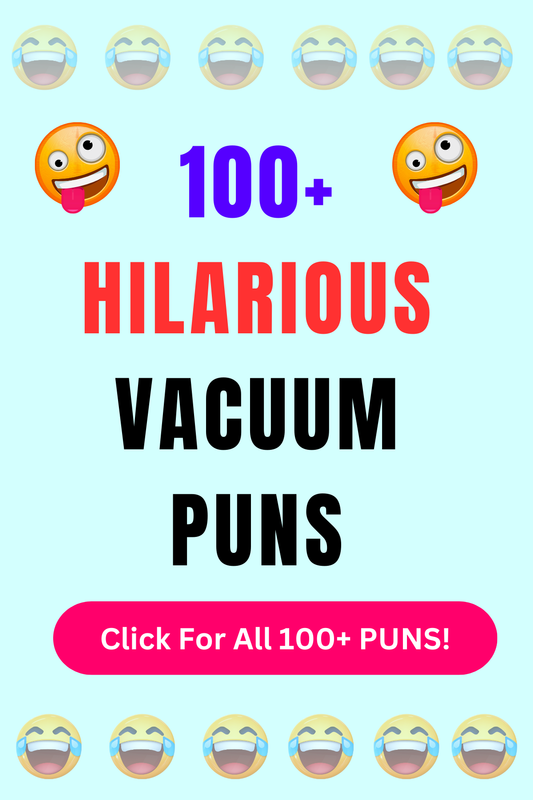 Top 50+ Best Vacuum Puns